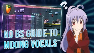 How I Mix Vocals | FL STUDIO TUTORIAL