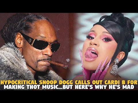 Hypocritical Snoop Dogg Calls Out Cardi B For Making Thot Music...But Here's Why HE'S MAD