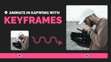 How to Use Keyframes in Kapwing to Create Custom Animations