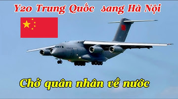 Siêu Vận tải của Trung Quốc Y20 sang Hà Nội đón Quân nhân về sau khi tham dự Lễ Quốc khánh Việt Nam 