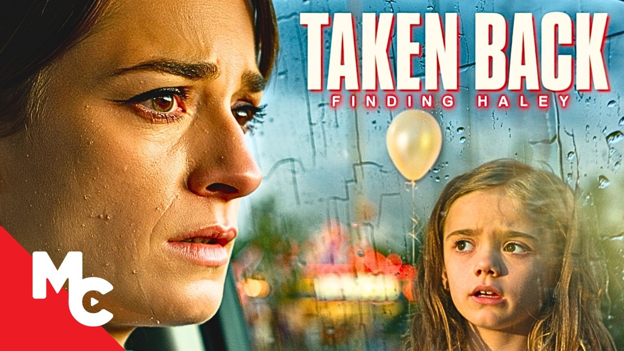 She Believes She Found Her Abducted Daughter | Taken Back: Finding Haley | HD Drama Thriller Movie