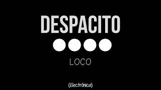 Despacito (Electrónica) LOCO (2017) DJHERNANCITO