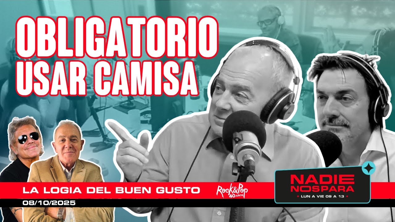Obligatorio usar camisa 💥 | LOGIA DEL BUEN GUSTO - 08/10/2025 en #NadieNosPara