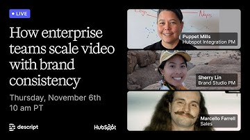 Descript + HubSpot: How enterprise teams scale video with consistent quality