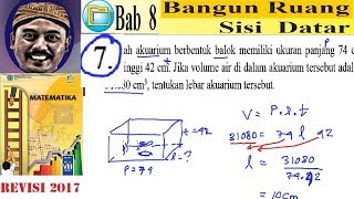 7. sebuah akuarium berbentuk balok memiliki ukuran panjang 74 cm dan
tinggi 42 cm. jika volume air di dalam tersebut adalah 31.080 cm3,
tentukan leb...