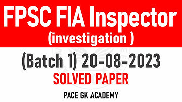 FPSC FIA Inspector Investigation Solved Paper 8/20/2023 | FIA Inspector Solved Paper 2023