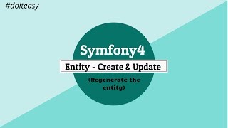 Symfony 4 : Entity - Update more property in Entity || Regenerate Entities(getter & setter methods)