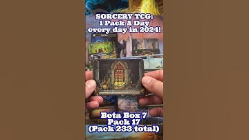 Year of the Sorcery TCG: Beta Box 7 - Pack 17 (pack 233 total)! #Short