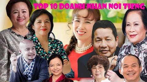 Top 10 doanh nhân nổi tiếng việt nam năm 2024