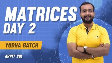 MATRICES DAY 2 | YODHA BATCH | ARPIT SIR | NDA 2023 MATHS CLASSES