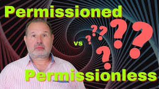 When to look for permissionless vs permissioned blockchain. Explainer.