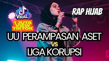 UU PERAMPASAN ASET X LIGA KORUPSI INDONESIA VIRAL TIKTOK - RAP HIJAB