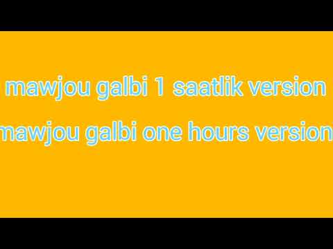 Mawjou Galbi 1 saatlik Versiyon (1 hours version)