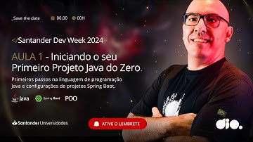 Iniciando o seu Primeiro Projeto Java do Zero | Santander Dev Week 2024