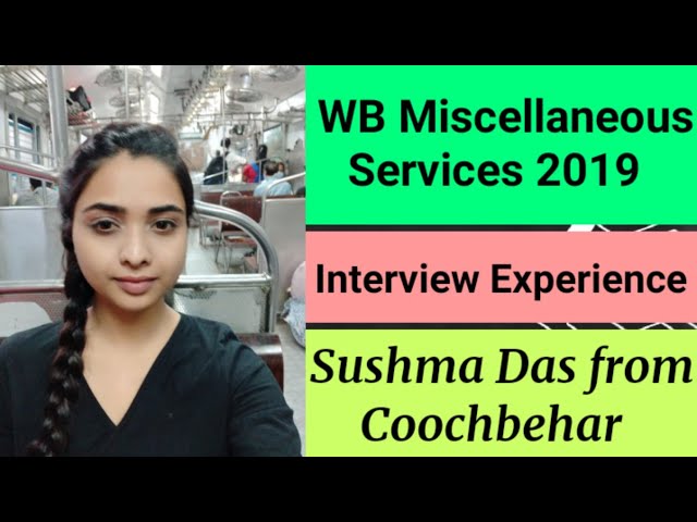 WB PSC Miscellaneous Interview Experience 2022 of Sushma Das from Coochbehar ⬇️ WBPSC PT Preparation class=