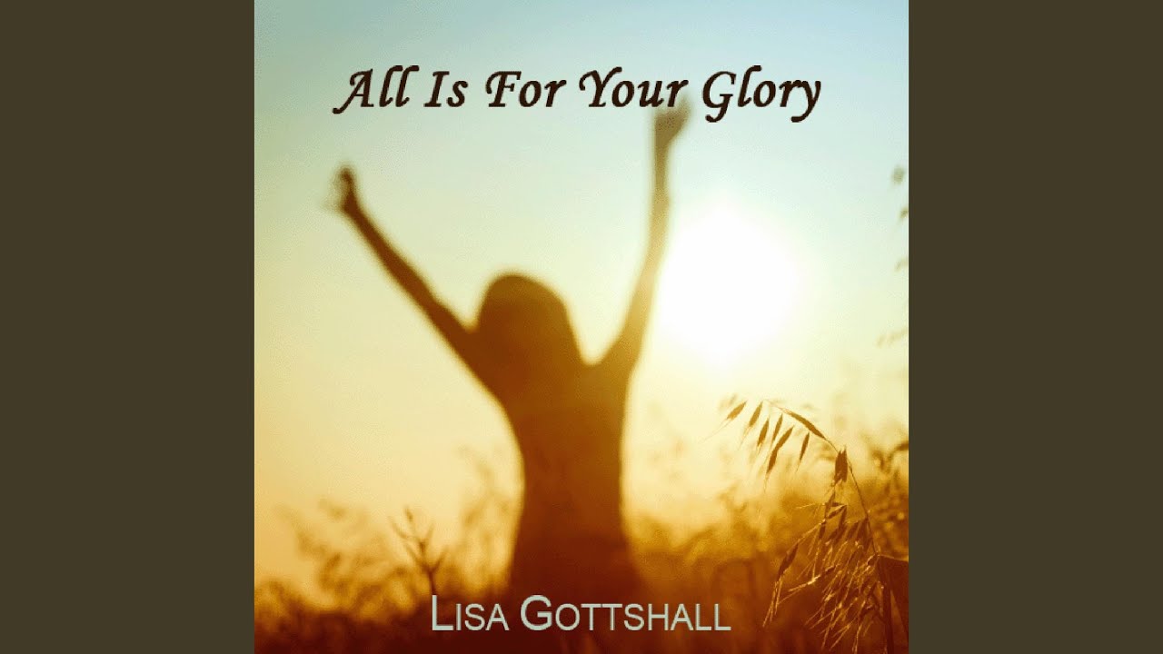 All Is for Your Glory - YouTube