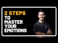 Two steps to master your emotions  the mindset mentor podcast