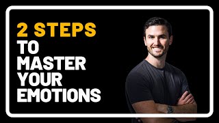 Two Steps to Master Your Emotions | The Mindset Mentor Podcast