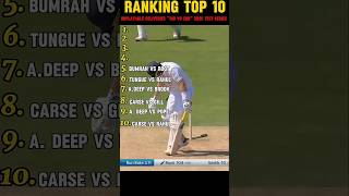 Ranking Top 10 Unplayable Deliveries Ind Vs Eng 2025 Test Series
