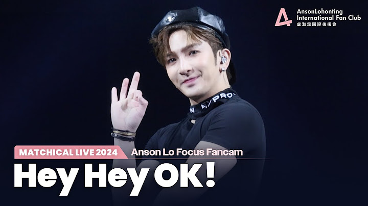 Anson Lo 盧瀚霆 Talking + 《Hey Hey OK!》 - 《MATCHICAL LIVE 2024》 2024.10.05