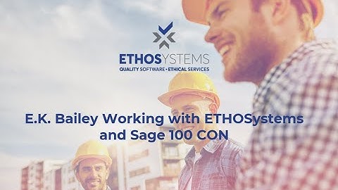EK Bailey working with ETHOSYSTEMS and Sage 100 CON