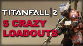 5 Crazy Loadouts You HAVE to Try in Titanfall 2