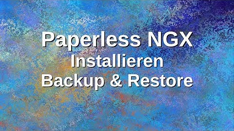 Paperless NGX - Installieren, Backup & Restore