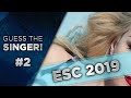 Guess the Eurovision 2019 Singer #2!