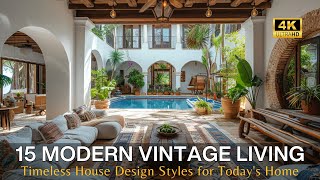 Modern Vintage Living: Curating 15 Timeless House Design Styles for Today's Home