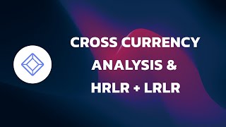 Educational - Cross Currency Analysis & HRLR + LRLR