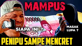 KERJAIN PENIPU SAMPE MENCRET