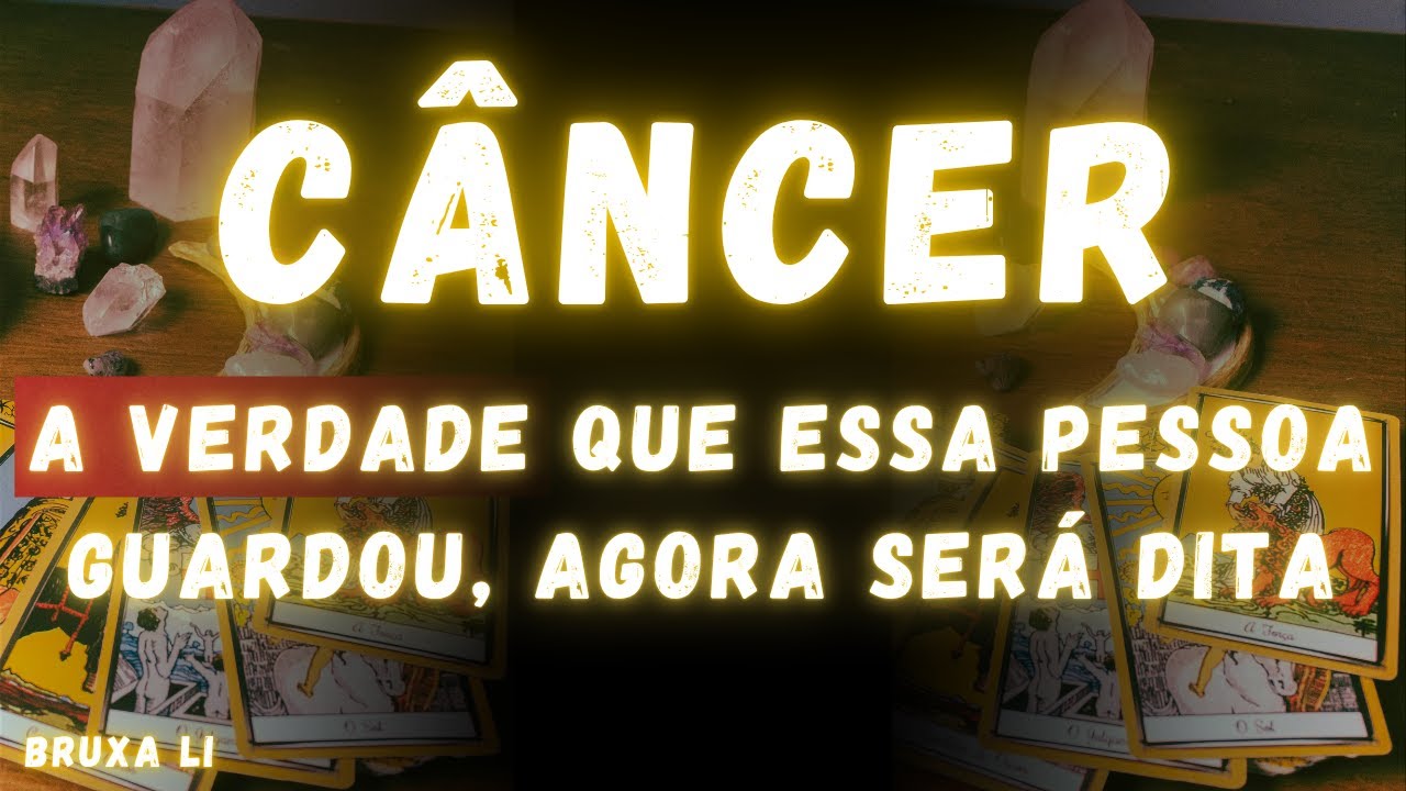 CÂNCER♋ A VERDADE QUE ESSA PESSOA GUARDOU, AGORA SERÁ DITA