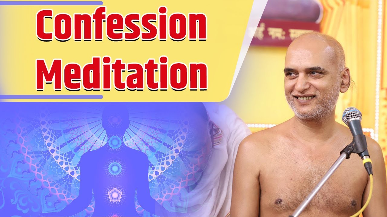 Confession Meditation | Day 4 | Daslakshan Dharm | Muni Veersagar Ji