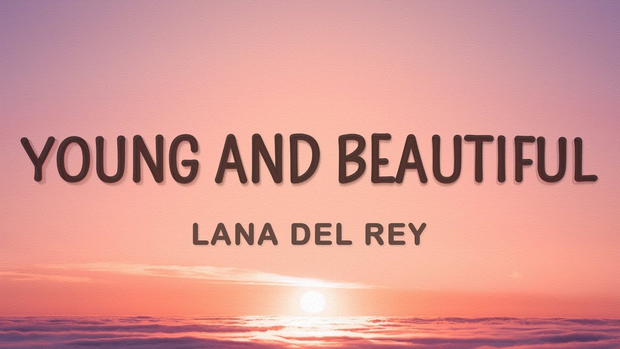 Lana Del Rey - Young and Beautiful (Lyrics) |1hour Lyrics Lana Del Rey - Young and Beautiful (Lyrics) |1hour Lyrics