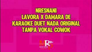 NRESNANI LAVORA X DAMARA DE KARAOKE TANPA VOKAL COWOK