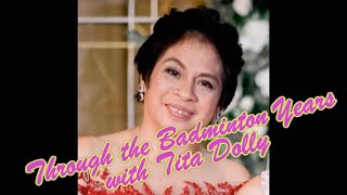 2023 0523 Through the Badminton Years with Tita Dolly 2023 0523 Through the Badminton Years with Tita Dolly