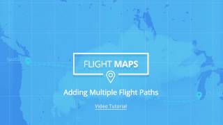 Flight Maps Video Tutorial - Adding Multiple Flight Paths