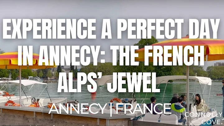 Experience A Perfect Day in Annecy: The French Alps’ Jewel | Annecy | Things To Do In France