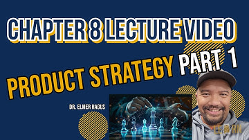 Chapter 8 Lecture Video – Product Strategy Part 1 of 3 | MK 331