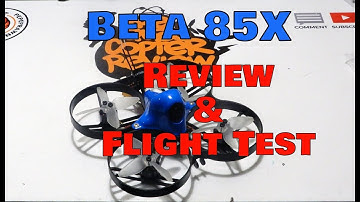 BetaFPV Beta 85X - Review & Flight Test - Problems Solved