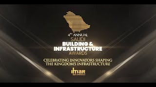Announcing the 4th Annual Saudi Building & Infrastructure Awards