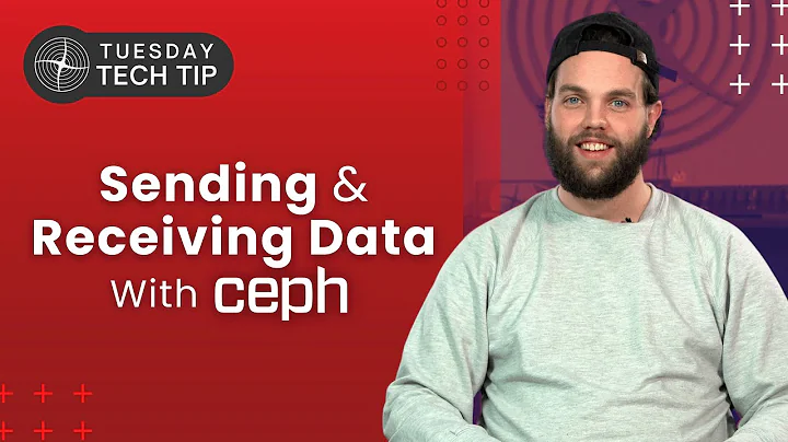 Tuesday Tech Tip - Sending and Receiving Data with Ceph