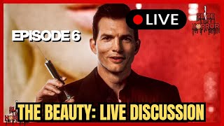 The Beauty: Episode 6 LIve Discussion