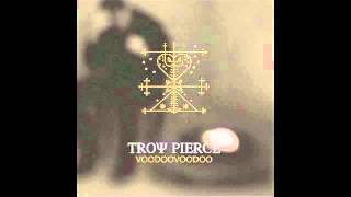 Troy Pierce - I Need A Guide