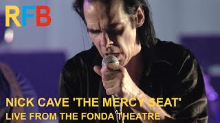 Nick Cave &amp; The Bad Seeds &#39;The Mercy Seat&#39; | Live From The Fonda Theatre | Official Video