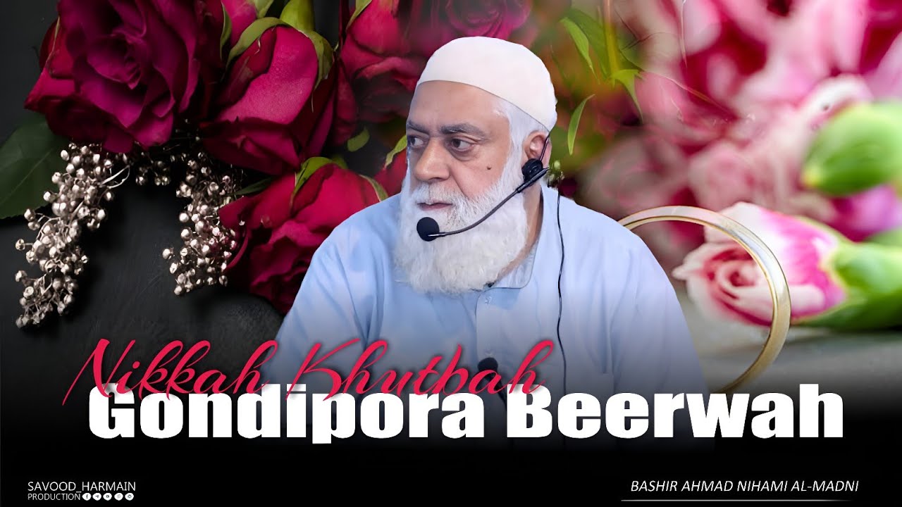 Nikah Khutbah || Gondipora Beerwah  || Bashir Ahmad Nihami Al-Madni || Savood Harmain