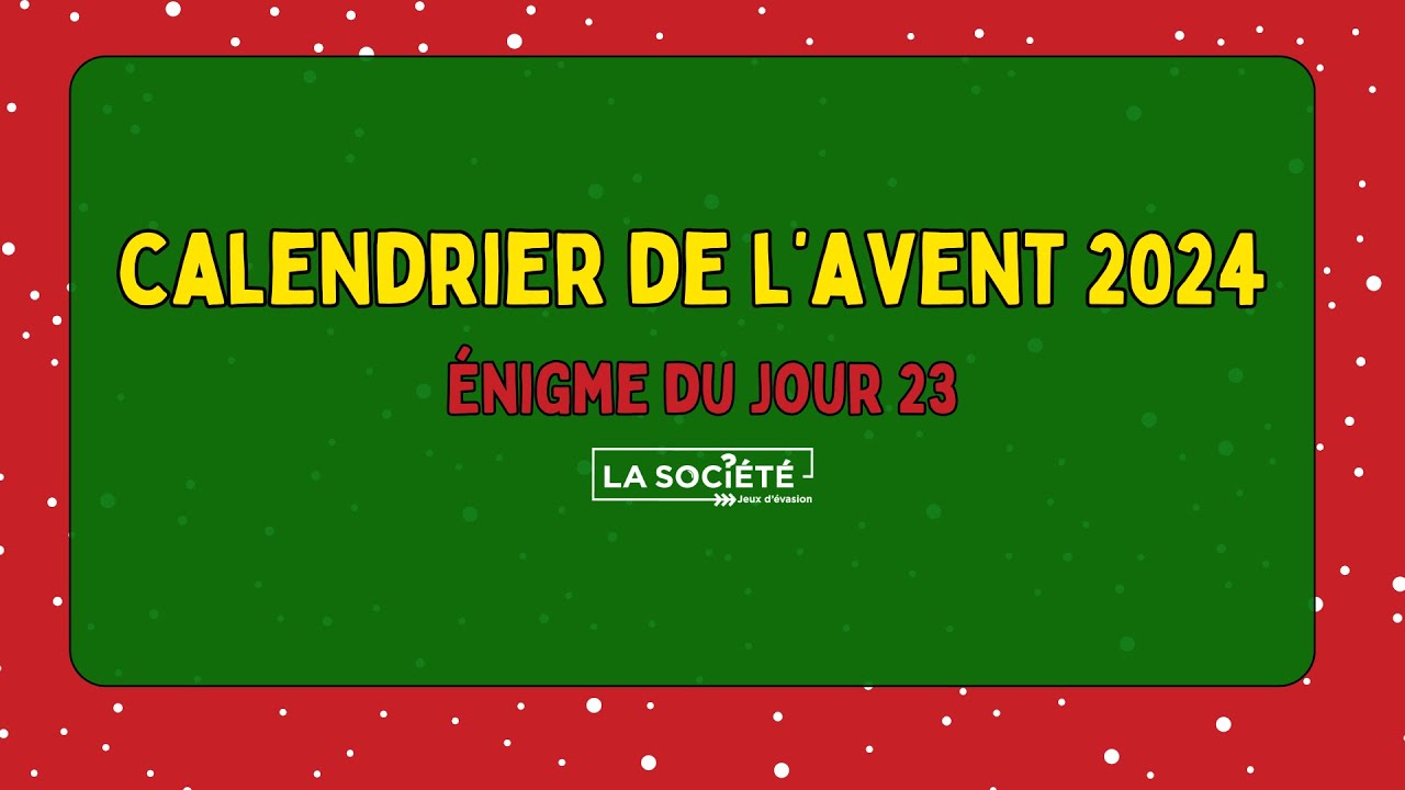 Enigme du jour 23 - Le Calendrier de l'Avent de La Société Jeux d