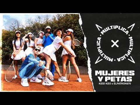 Kidd Keo X Elpatron970 X Multiplica - Mujeres Y Petas