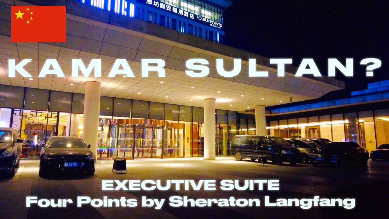 🇨🇳 1 malam di Suite. Inilah Four Points Sheraton