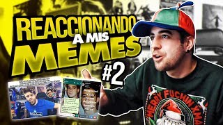 REACCIONANDO A MIS MEMES #2